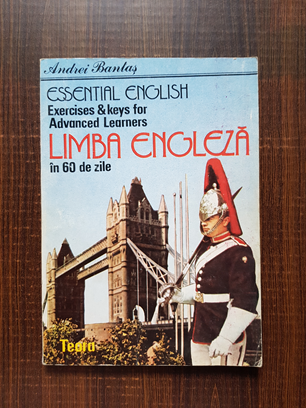 Andrei Bantas - Limba engleza in 60 de zile. Essential English