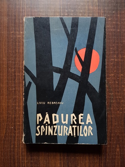 Liviu Rebreanu – Padurea spanzuratilor