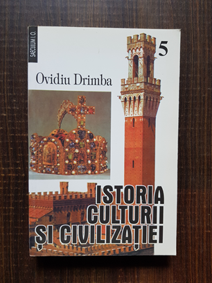 Ovidiu Drimba – Istoria culturii si civilizatiei volumul 5 (1998)