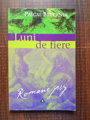 Pascal Bruckner – Luni de fiere
