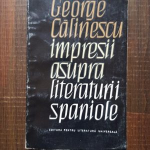 George Calinescu - Impresii asupra literaturii spaniole