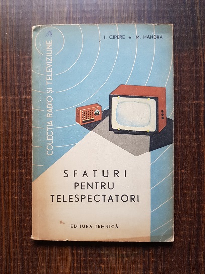 I. Cipere, M. Handra – Sfaturi pentru telespectatori