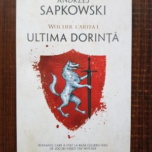 Andrzej Sapkowski - Witcher. Ultima dorinta Volumul 1