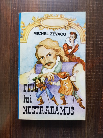 Michel Zevaco – Fiul lui Nostradamus