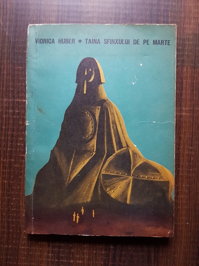 Viorica Huber – Taina sfinxului de pe Marte. Legende din alte stele