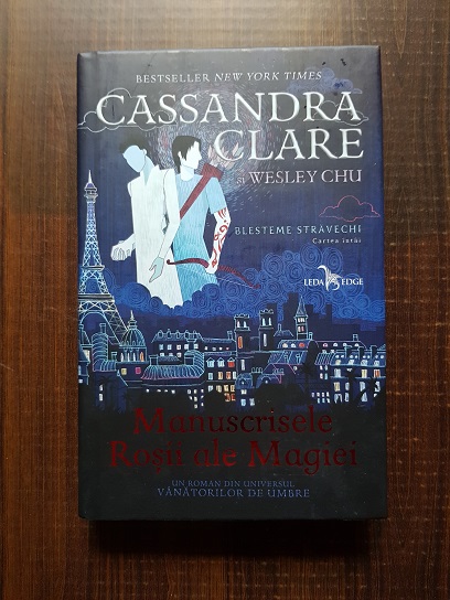 Cassandra Clare, Wesley Chu – Manuscrisele Rosii ale Magiei. Blesteme stravechi