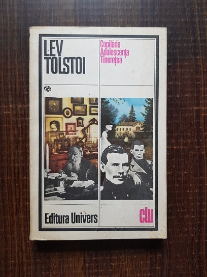 Lev Tolstoi – Copilaria. Adolescenta. Tineretea