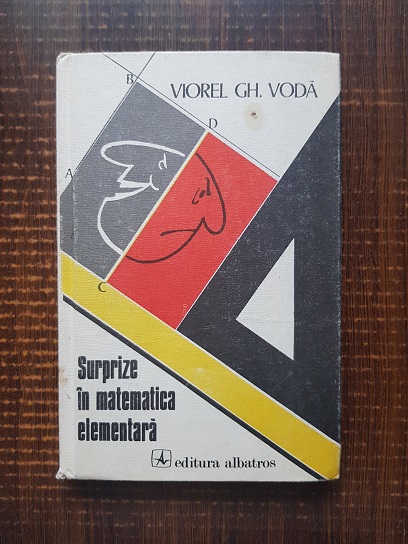 Viorel Gh. Voda – Surprize in matematica elementara