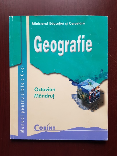 Octavian Mandrut – Geografie. Manual pentru clasa a X-a (2008)