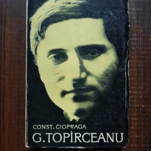 Constantin Ciopraga - G. Topirceanu