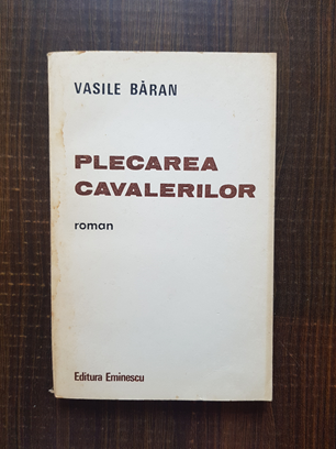 Vasile Baran – Plecarea cavalerilor