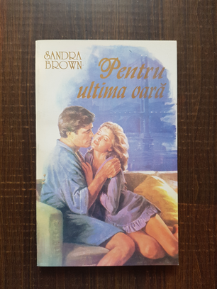 Sandra Brown – Pentru ultima oara