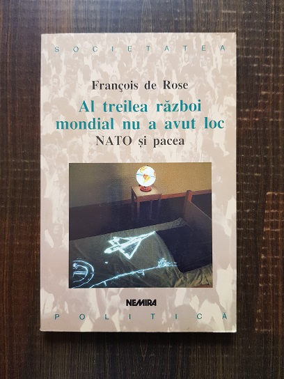 Francois de Rose – Al treilea razboi mondial nu a avut loc. Nato si pacea