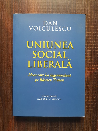 Dan Voiculescu – Uniunea Social Liberala. Ideea care l-a ingenuncheat pe Basescu Traian