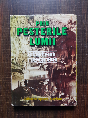 Stefan Negrea – Prin pesterile lumii