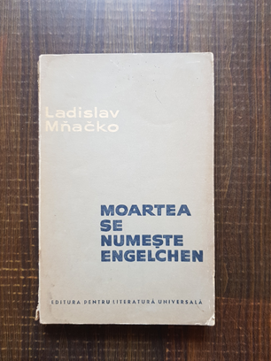 Ladislav Mnacko – Moartea se numeste Engelchen (1962)
