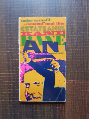 Tudor Caranfil – Cetateanul Kane. Romanul unui film