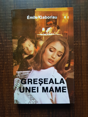 Emile Gaboriau – Greseala unei mame