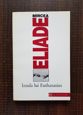 Mircea Eliade – Insula lui Euthanasius