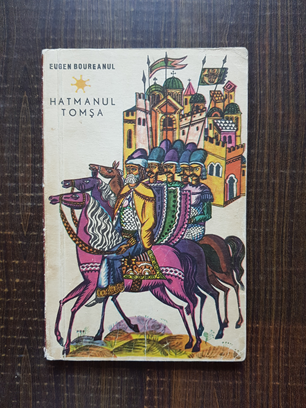 Eugen Boureanul – Hatmanul Tomsa