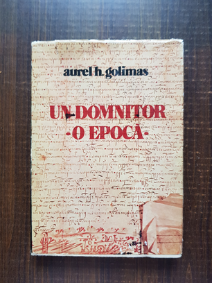 Aurel H. Golimas – Un domnitor, o epoca. Vremea lui Miron Barnovschi Moghila, Voievod al Moldovei