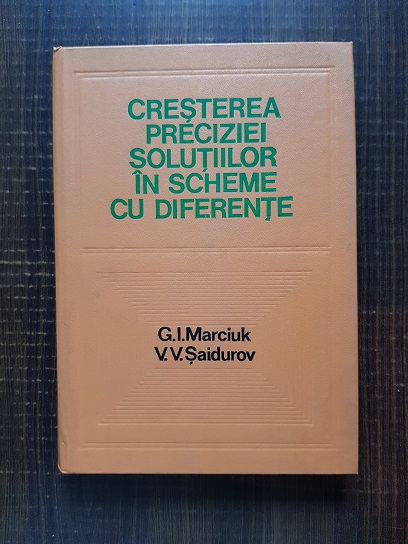 G. I. Marciuk – Cresterea preciziei solutiilor in scheme cu diferente
