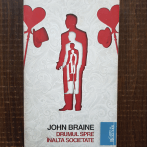 John Braine - Drumul spre inalta societate