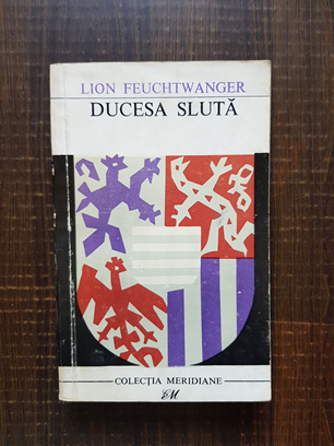 Lion Feuchtwanger – Ducesa sluta