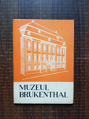 Muzeul Brukenthal. Mic ghid prin muzeu