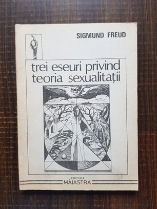 Sigmund Freud – Trei eseuri privind teoria sexualitatii