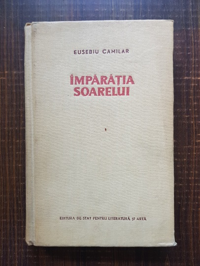 Eusebiu Camilar – Imparatia Soarelui