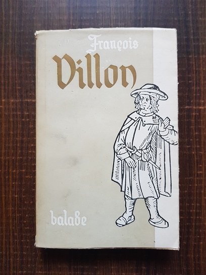 Francois Villon – Balade si alte poeme