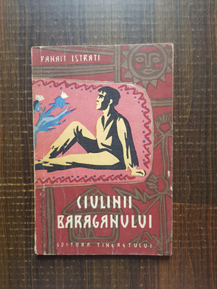 Panait Istrati – Ciulinii Baraganului