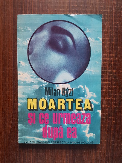 Milan Ryzl – Moartea si ce urmeaza dupa ea