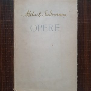 Mihail Sadoveanu - Opere volumul 1