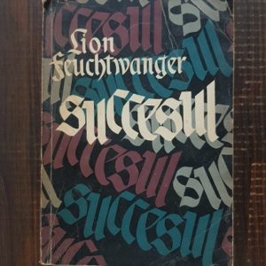 Lion Feuchtwanger - Succesul