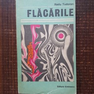 Radu Tudoran - Flacarile