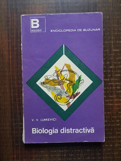 V. V. Lunkevici – Biologia distractiva