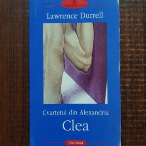 Lawrence Durrell - Cvartetul din Alexandria. Clea