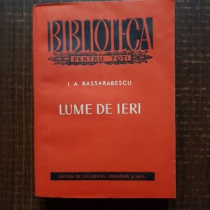 I. A. Bassarabescu - Lume de ieri