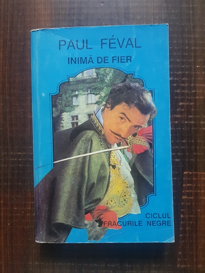 Paul Feval – Inima de fier