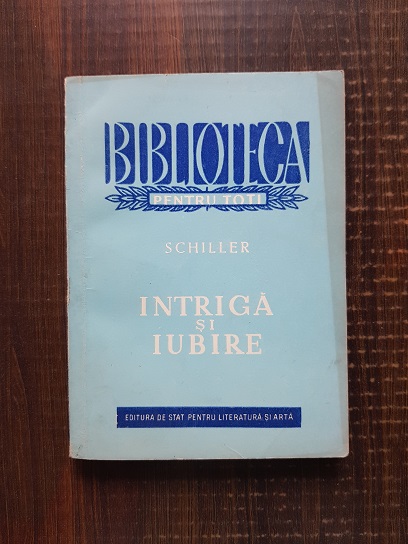 Friedrich Schiller - Intriga si iubire