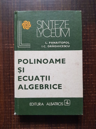 L. Panaitopol – Polinoame si ecuatii algebrice