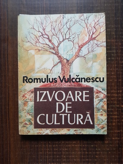 Romulus Vulcanescu – Izvoare de cultura