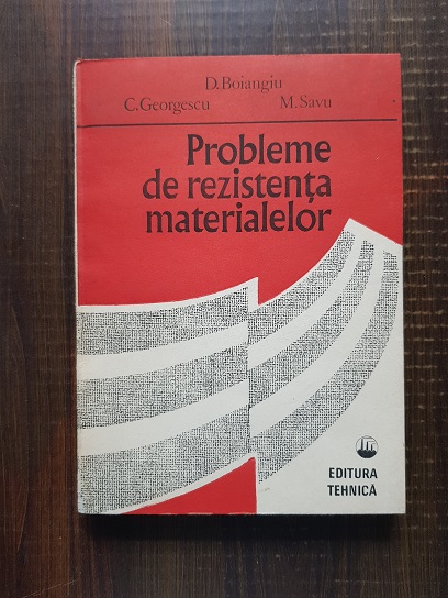 D. Boiangiu – Probleme de rezistenta materialelor