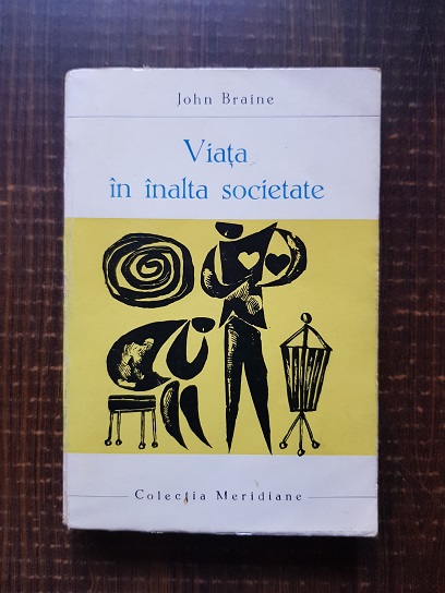 John Braine – Viata in inalta societate