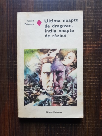 Camil Petrescu – Ultima noapte de dragoste, intaia noapte de razboi