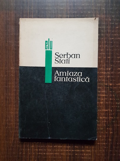 Serban Stati – Amiaza fantastica