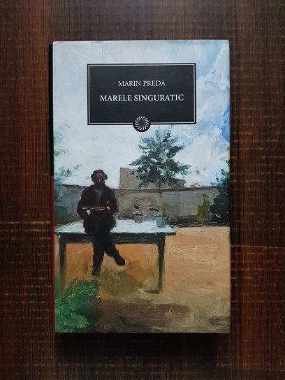 Marin Preda - Marele singuratic (2011, editie cartonata)