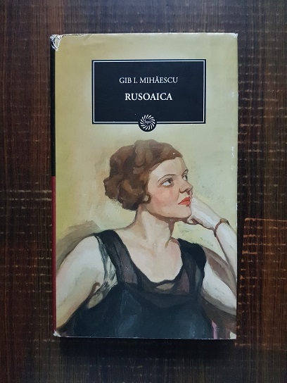 Gib I. Mihaescu – Rusoaica (2009, editie cartonata)